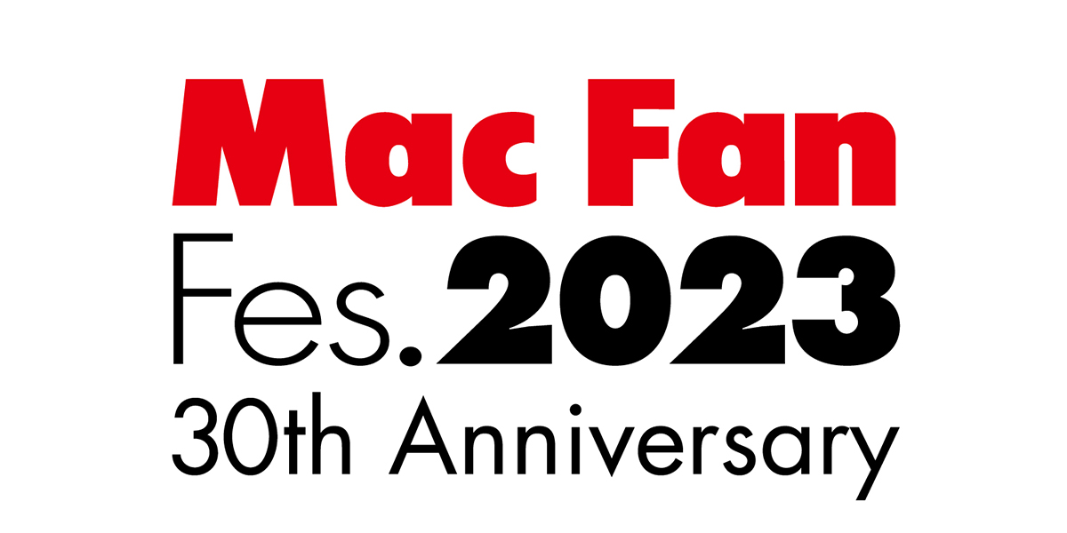 Mac Fan Fes.2023 30th Anniversary